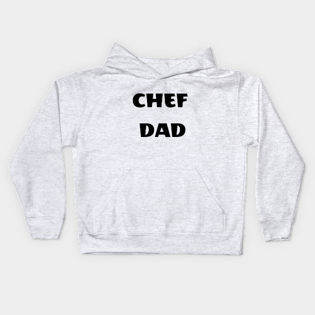 Chef dad Kids Hoodie by FantasTeec